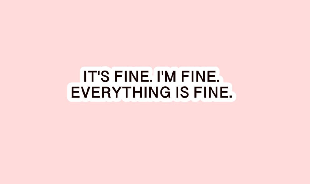 Everything is Fine Sticker ~ Waterproof ~ It's Fine. I'm Fine ~ Laptops ~ Water Bottles ~ Hydroflask ~ Notebooks ~ Decals ~ Quotes ~ Gifts