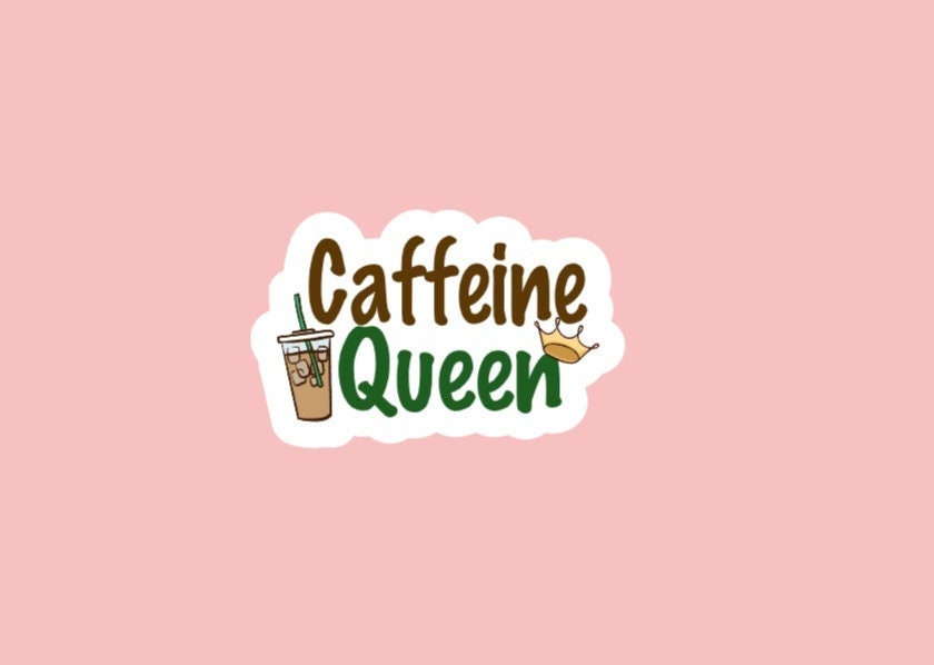 Caffeine Queen Sticker/Waterproof Sticker/Coffee/Starbucks/For Laptops, Water Bottles, Notebooks, and More/Gifts
