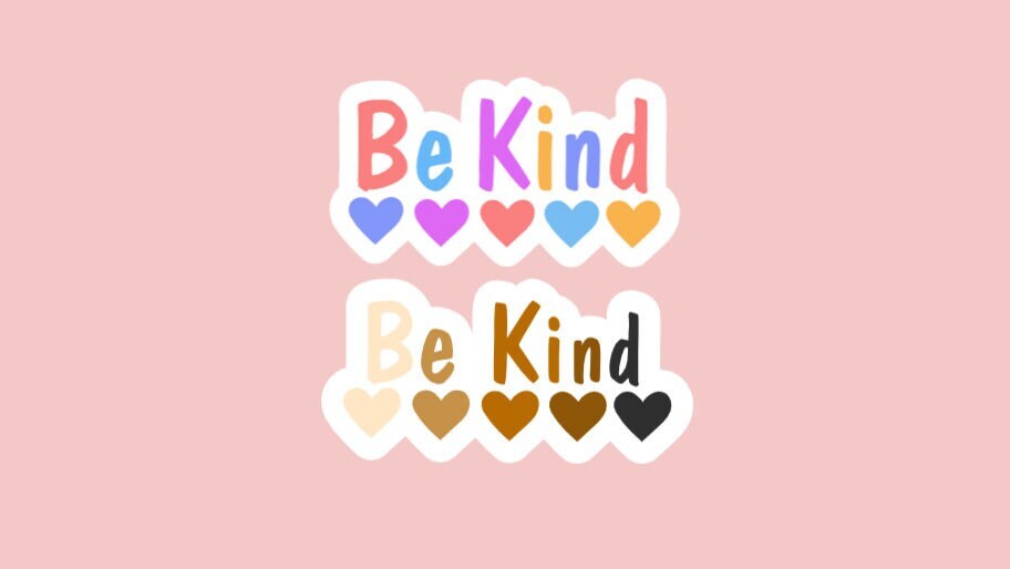 Be Kind Sticker/Pride/Equality/Diversity/Waterproof Sticker/For Laptops, Water Bottles, Notebooks, and More/Gifts