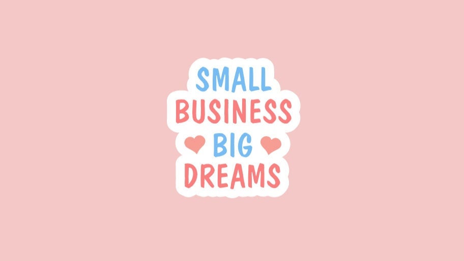 Small Business Big Dreams Sticker/Waterproof Sticker/For Laptops, Water Bottles, Notebooks, and More/Small Business Owners/Gifts