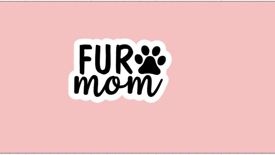 Fur Mom Sticker ~ Waterproof ~ Animals ~ Mother ~ Pets ~ Laptops ~ Notebooks ~ Water Bottles ~ Gifts ~ Decal