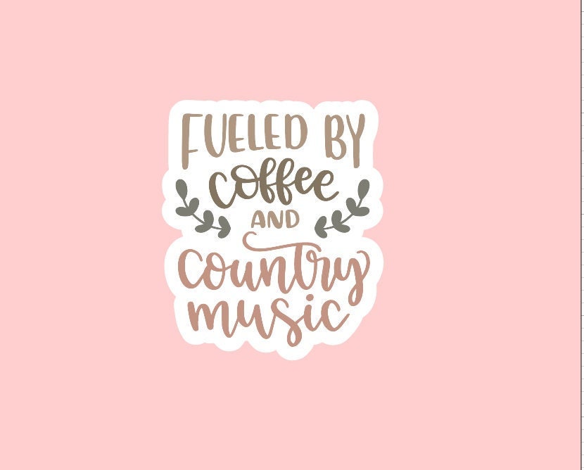 Fueled by Coffee and Country Music Sticker ~ Waterproof ~ Vinyl Sticker ~ Music Addict ~ Laptop Decals ~ Water Bottles ~ Notebook ~ Gifts