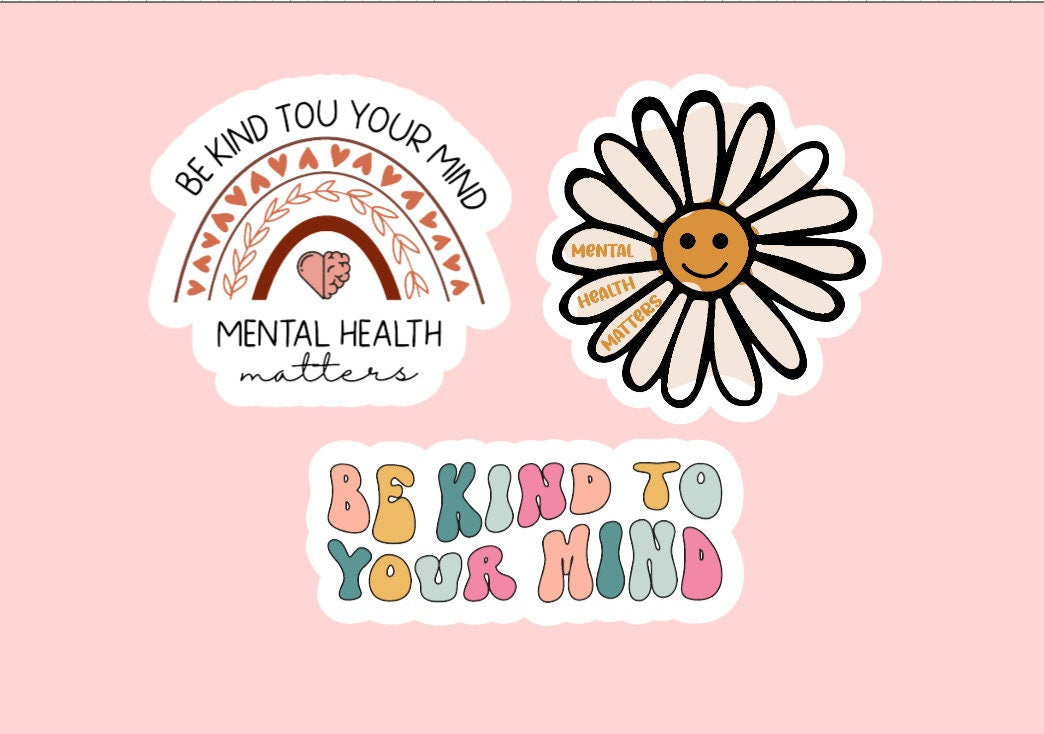 Mental Health Matters ~ Awareness ~ Stickers ~ Waterproof ~ Be Kind to Your Mind ~ Laptop Decals ~ Water Bottles ~ Anxiety ~ Positive Quotes