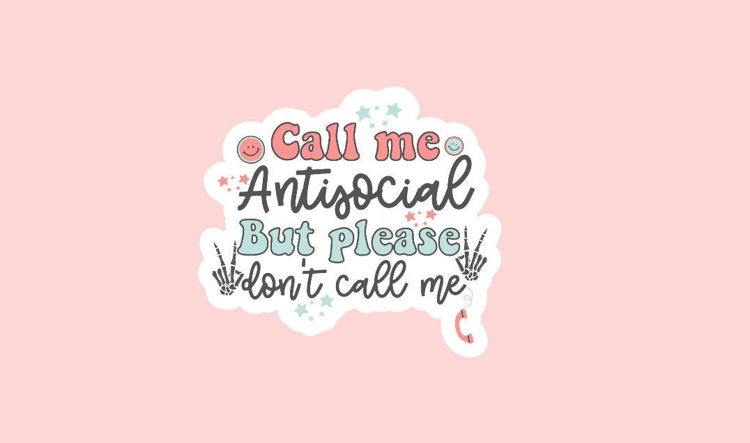 Call me antisocial but please don't call me Sticker ~ Waterproof ~ Retro ~ Introvert ~ Trendy ~ Antisocial ~ Laptop ~ Decal ~ Water Bottle