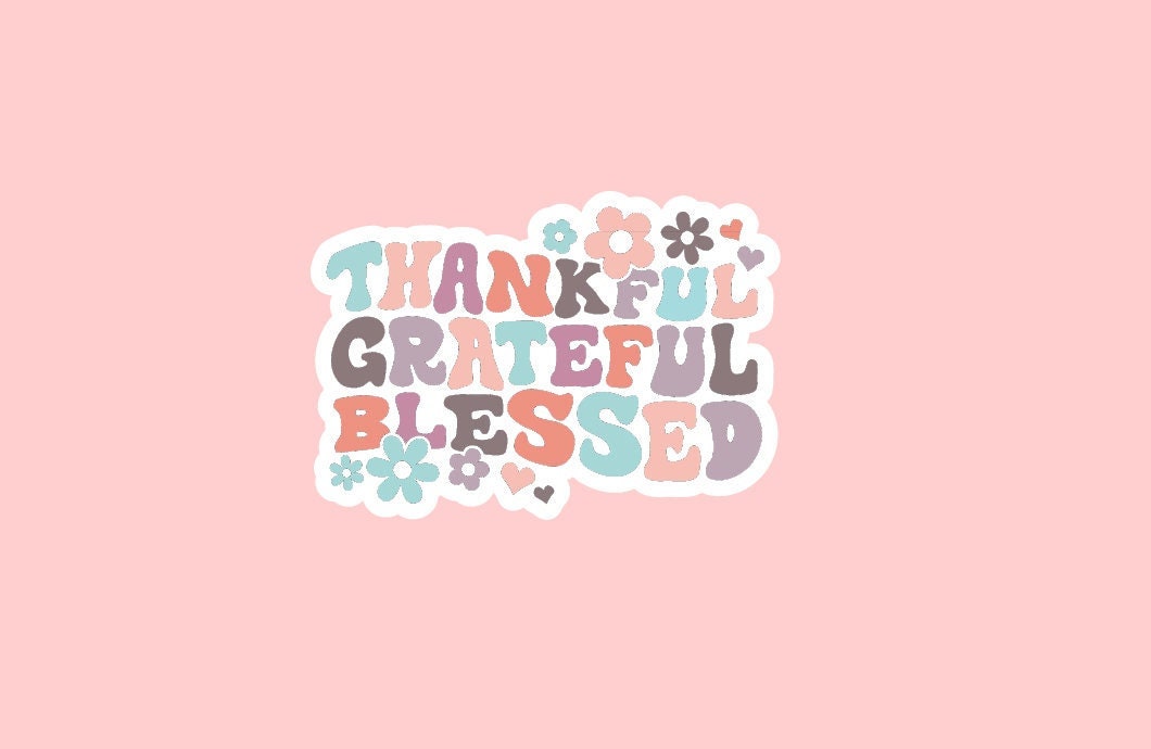 Thankful Grateful Blessed Sticker ~ Waterproof ~ Positivity ~ Retro ~ Fall ~ Wavy Groovy ~ Laptop ~ Water Bottle ~ Notebook ~ Gift ~ Trendy