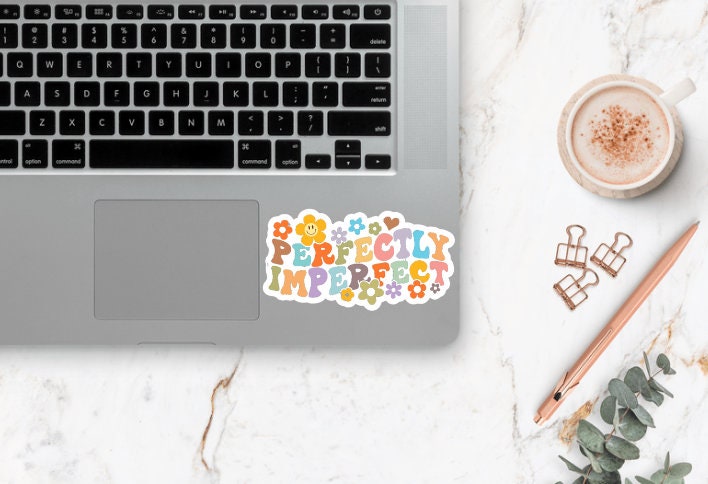 Perfectly Imperfect Sticker ~ Waterproof ~ Self Love ~ Worthy ~ Groovy ~ Motivational ~ Smiley Flower ~ Laptop ~ Decal ~ Water Bottle ~ Gift
