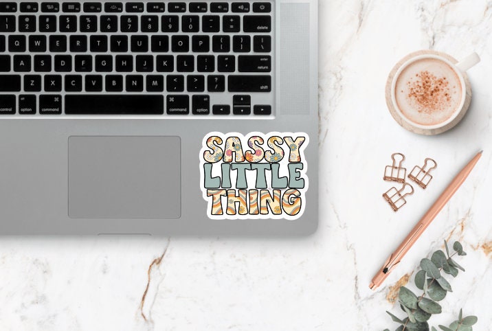 Sassy Little Thing Sticker ~ Waterproof ~ Retro ~ Boho ~ Funny ~ Flower ~ Cute ~ Groovy ~ Laptop ~ Water Bottle ~ Notebook ~ Decal ~ Gift ~