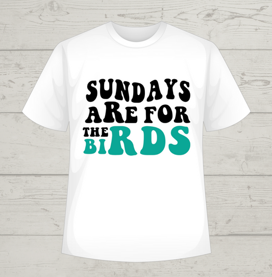 Sundays Are For The Birds T-Shirt ~ Sweatshirt ~ Football ~ Philadelphia ~ Sports ~ Gift Ideas