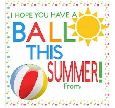 PRINTABLE Have a Ball This Summer Tags, Beach Tags, End of School Year Tags, Summer Tags, Thank You Tags