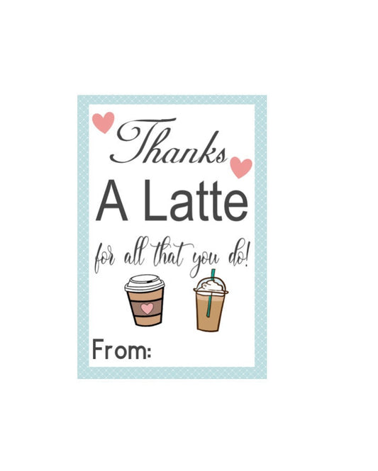 PRINTABLE Thanks A Latte Tag, Thank You Tag, Teacher Tag, Teacher Appreciation Tag, Gift Tag, Instant Download