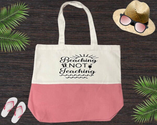 Beaching Not Teaching Tote Bag, Beach Bag, Summer Bag, Vacation Bag, Tote Bag, Custom Bag, Gift for Teachers