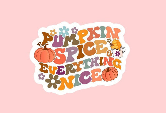 Pumpkin Spice Everything Nice Sticker ~ Waterproof ~ Fall ~ Retro ~ Pumpkins ~ Thanksgiving ~ Cute ~ Groovy ~ Laptop ~ Water Bottle ~ Decal