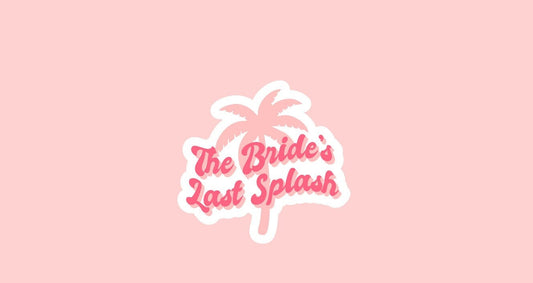 The Bride's Last Splash Sticker ~ Waterproof ~ Bachelorette ~ Bridal Party ~ Laptop ~ Water Bottle ~ Decal ~ Pool Party ~ Theme ~ Favors